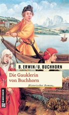 Buchhorn, Ulrich Buchhorn, Erwi, Birgi Erwin, Birgit Erwin, Birgit / Buchhorn Erwin - Die Gauklerin von Buchhorn