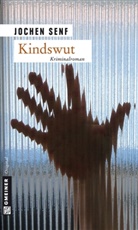 Jochen Senf - Kindswut