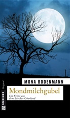 Mona Bodenmann - Mondmilchgubel