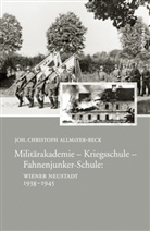 Joh. Christoph Allmayer-Beck, Johann Chr. Allmayer-Beck, Johann Christoph Allmayer-Beck - Militärakademie - Kriegsschule - Fahnenjunker-Schule: Wiener Neustadt 1938-1945