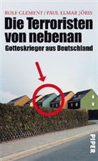 Rolf Clement, Paul E. Jöris, Paul Elmar Jöris - Die Terroristen von nebenan