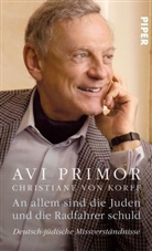 Korff, Christiane von Korff, Primo, Av Primor, Avi Primor - An allem sind die Juden und Radfahrer schuld