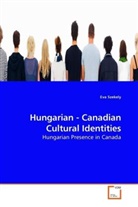 Eva Szekely - Hungarian - Canadian Cultural Identities
