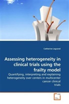 Catherine Legrand - Assessing heterogeneity in clinical trials using the frailty model