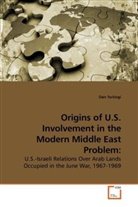 Dan Tschirgi - Origins of U.S. Involvement in the Modern Middle East Problem: