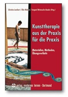 Leutkar, Christine Leutkart, Wielan, Elk Wieland, Elke Wieland, Wirtensohn-Baader... - Kunsttherapie - aus der Praxis für die Praxis. Bd.1
