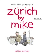 Mike Van Audenhove - Zürich by Mike - Bd. 14: Zürich by Mike