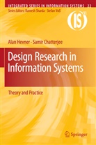 Samir Chatterjee, Ala Hevner, Alan Hevner, Samir Chatterjee, Samir R. Chatterjee, Alan Hevner - Design Research in Information Systems