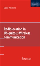 Danko Antolovic - Radiolocation in Ubiquitous Wireless Communication