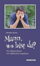 Christian Kuster - Mann, wo bist du?