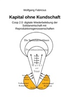 Wolfgang Fabricius - Kapital ohne Kundschaft