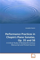 Annabelle Paetsch - Performance Practices in Chopin's Piano Sonatas, Op. 35 and 58