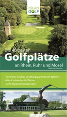 Hubertus Oelmann - Die 40 besten Golfplätze an Rhein, Ruhr und Mosel
