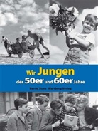 Bernd Storz - Wir Jungen der 50er und 60er Jahre