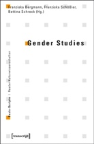 Franziska Bergmann, Franzisk Schössler, Franziska Schößler, Schre, Schrec, Bettina Schreck - Gender Studies