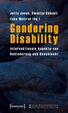 Jutta Jacob, Swantj Köbsell, Swantje Köbsell, Eske Wollrad - Gendering Disability