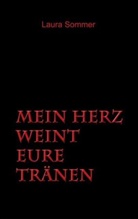 Laura Sommer - Mein Herz weint eure Tränen