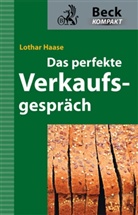 Lothar Haase - Das perfekte Verkaufsgespräch