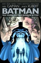Neil Gaiman, Andy Kubert, Simon Bisley, Mark Buckingham, Mike Hoffmann, Andy Kubert... - Batman, Was wurde aus dem Dunklen Ritter?