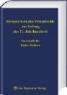Volker Beuthien, Volker Buchheim, Maximilia Fuchs, Maximilian Fuchs, Herbert Roth, Herbert Roth u a... - Perspektiven des Privatrechts am Anfang des 21. Jahrhunderts