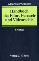 Holger von Hartlieb, Horst von Hartlieb, Mathias Schwarz - Handbuch des Film-, Fernseh- und Videorechts