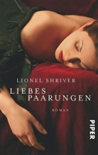 Lionel Shriver - Liebespaarungen