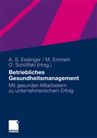 Emmer, Marti Emmert, Martin Emmert, Esslinge, Adelheid S. Esslinger, Adelheid Susanne Esslinger... - Betriebliches Gesundheitsmanagement