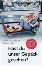 Teja Fiedler, Swantje Strieder - Hast du unser Gepäck gesehen?