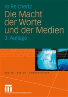 Jo Reichertz - Die Macht der Worte und der Medien