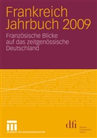 Frank Baasner, dfi - Deutsch-Französisches Institut, dfi - Deutsch-Französisches Institut Informationsdienst dfi aktuell - Frankreich Jahrbuch 2009