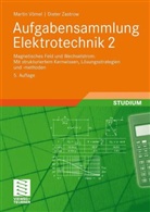 Martin Vömel, Dieter Zastrow - Aufgabensammlung Elektrotechnik - Bd.2: Magnetisches Feld und Wechselstrom