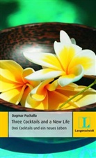Dagmar Puchalla - Three Cocktails and a New Life - Drei Cocktails und ein neues Leben