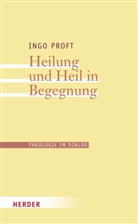 Ingo Proft - Heilung und Heil in Begegnung