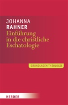 Johanna Rahner - Einführung in die christliche Eschatologie