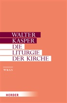 Walter Kasper, Walter (Prof.) Kasper - Gesammelte Schriften - 10: Die Liturgie der Kirche