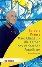Barbara Krause - Marc Chagall - die Farben des verlorenen Paradieses