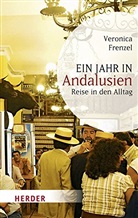 Veronica Frenzel - Ein Jahr in Andalusien