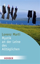 Lorenz Marti - Mystik an der Leine des Alltäglichen