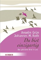 Grün Anselm, Grü, Roth, Johannes Roth, Johannes M Roth, Johannes M. Roth - Du bist einzigartig