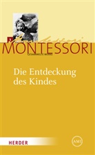 Maria Montessori, Haral Ludwig, Harald Ludwig - Gesammelte Werke - 1: Die Entdeckung des Kindes