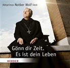 Notker Wolf - Gönn dir Zeit. Es ist dein Leben, Audio-CD (Livre audio)