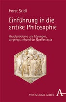 Horst Seidl - Einführung in die antike Philosophie
