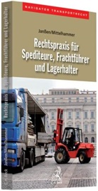 Diete Janssen, Dieter Janssen, Roland Mittelhammer - Rechtspraxis für Spediteure, Frachtführer und Lagerhalter