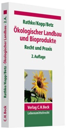 Dietmar Betz, Heinz-Joachim Kopp, Kurt-Dietrich Rathke, Dietmar Betz, Heinz-Joachi Kopp, Heinz-Joachim Kopp... - Ökologischer Landbau und Bioprodukte