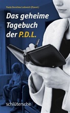 Paula D Ludowich, Paula D. Ludowich, Paula Dorothea Ludowich - Das geheime Tagebuch der P.D.L.
