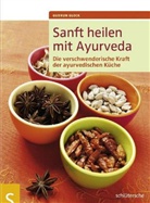 Gudrun Glock, Ingo Wandmacher - Sanft heilen mit Ayurveda