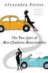 Alexandra Potter - The Two Lives of Miss Charlotte Merryweather