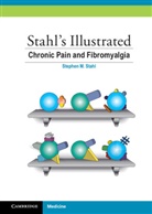 Stephen Stahl, Stephen M. Stahl, Nancy Muntner, Sara Ball, Nancy Muntner - Stahl's Illustrated Chronic Pain and Fibromyalgia