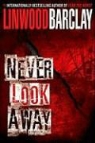 Linwood Barclay - Never Look Away