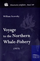 William Scoresby - Voyage to the Northern Whale-Fishery (1823)